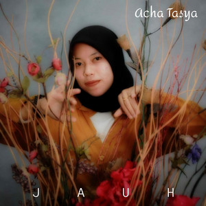 Acha Tasya - Jauh