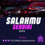 DJ Ela, Dadan Wijaya - Salahmu Sendiri - Remix