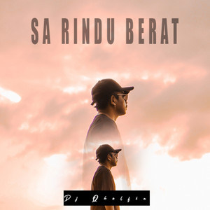DJ Qhelfin - Sa Rindu Berat