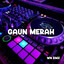 WN RMX - DJ GAUN MERAH