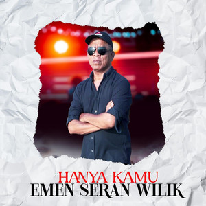 Emen Seran Wilik - Hanya Kamu