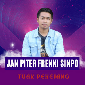 JAN PITER FRENKI SINPO - TUAK PEKEJANG