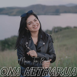 Ona Hetharua - Mace Tra Bodo
