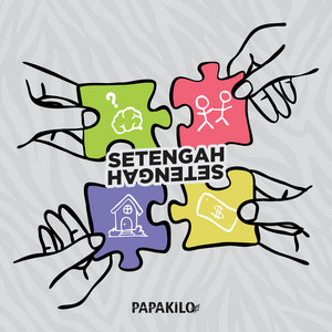 PAPAKILO - Setengah-Setengah