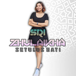 Sri Zhulaikha - Setulus hati