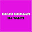 Dj Tanti - DJ BOJO BIDUAN