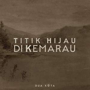 Dua Kota - Titik Hijau di Kemarau