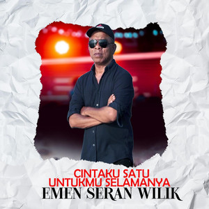 Emen Seran Wilik - Cintaku Satu Untukmu Selamanya