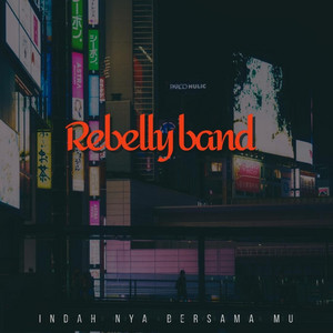 Rebelly band - Indah Nya Bersama Mu
