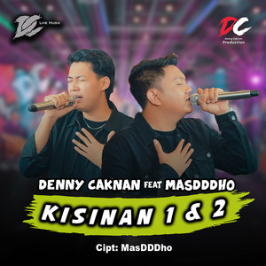 Denny Caknan, Masdddho - Kisinan 1 & 2