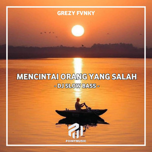 Grezy Fvnky - Mencintai Orang Yang Salah