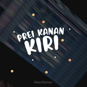 Raka Remixer - Prei Kanan Kiri