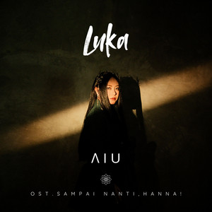 AIU - Luka (Ost. Sampai Nanti, Hanna!)