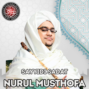 Nurul Musthofa - Sayyidi Sadat