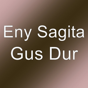 Eny Sagita - Gus Dur