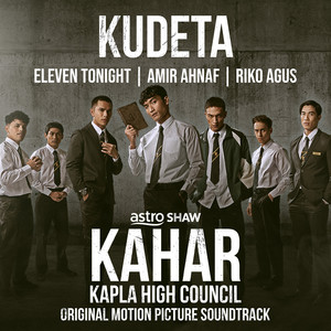 Eleven Tonight, Amir Ahnaf, Riko Agus - Kudeta (From Astro Shaw's "Kahar Kapla High Council")