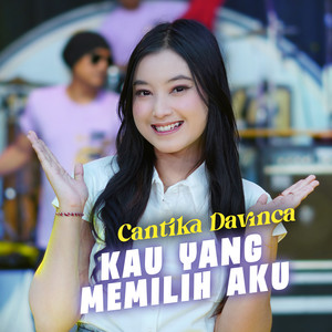 Cantika Davinca - Kau Yang Memilih Aku