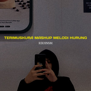 RIOIINSM - Terimuskura Mashup Melodi Hurung