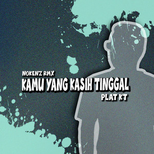 Nokenz rmx, DJ Likin Breat - Kamu Yang Kasih Tinggal Plat KT