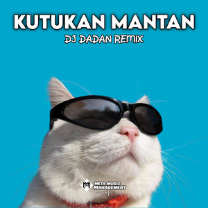 DJ Dadan Remix - Kutukan Mantan