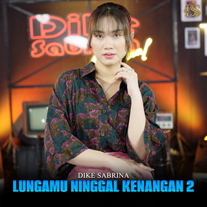 dike sabrina - Lungamu Ninggal Kenangan 2