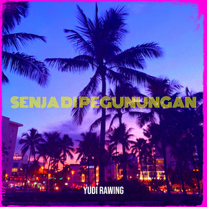 Yudi Rawing - Senja Di Pegunungan