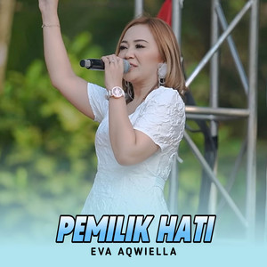 Eva Aqwiella - Pemilik Hati