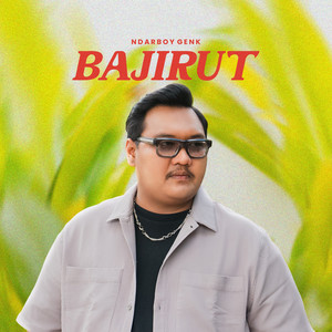 Ndarboy Genk - Bajirut