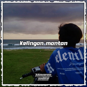 Haikal RMX - Kelingan Mantan