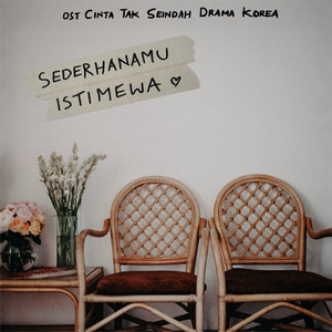 Fiersa Besari - Sederhanamu Istimewa (Cinta tak Seindah Drama Korea Original Motion Picture Soundtrack)