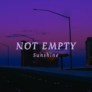 Not Empty - Sunshine
