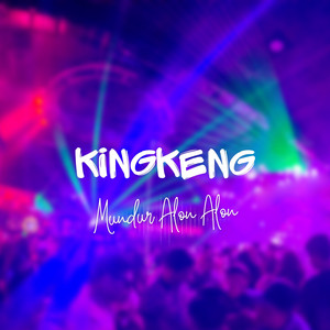 Kingkeng - Mundur Alon Alon - Remix