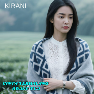 Kirani - CINTA TERHALANG ORANG TUA
