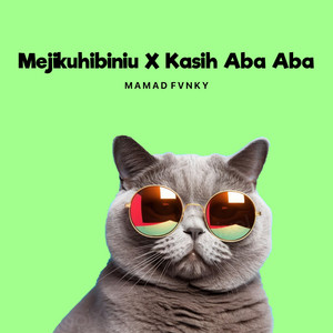 Mamad Fvnky - Mejikuhibiniu X Kasih Aba Aba