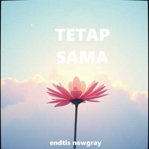 Endtis Newgray - Tetap sama