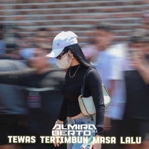 DJ ALMIRA BERTO REAL - Tewas Tertimbun Masa Lalu