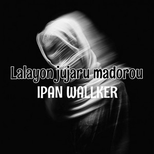 IPAN WALLKER - LALAYON JUJARU MADOROU