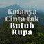 Musik santai - Katanya Cinta Tak Butuh Rupa