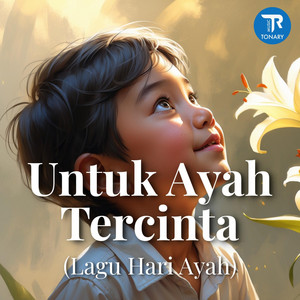 Tonary Music - Untuk Ayah Tercinta (Lagu Hari Ayah)