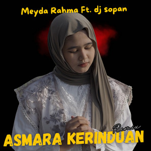 Meyda Rahma, DJ Sopan - Asmara Kerinduan - Remix