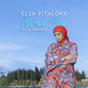 Elsa Pitaloka - Antah Sia Nan Salah