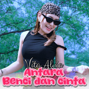 Vita Alvia - Antara Benci dan Cinta