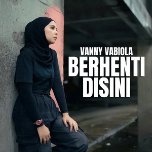 Vanny Vabiola - Berhenti Disini