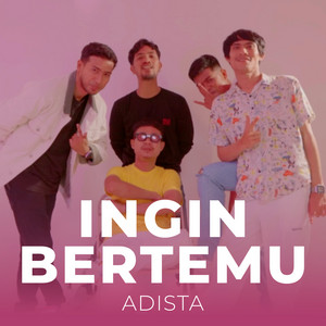 Adista - Ingin Bertemu