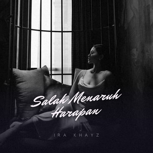 Ira Khayz - Salah Menaruh Harapan