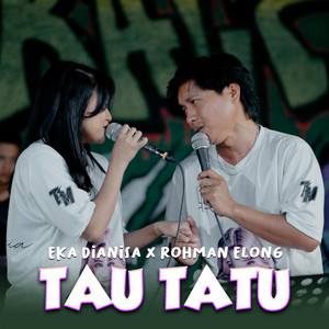 Rohman Elong, Eka Dianisa - Tau Tatu