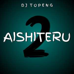 DJ Topeng - Aishiteru 2 (Remix)