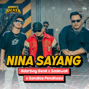 Ndarboy Genk, Sadewok, Sandios Pendhoza, Mabes Balker - Nina Sayang