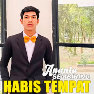Ananta Sembiring - HABIS TEMPAT