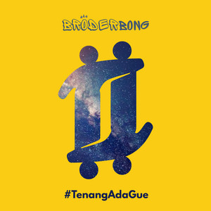 BRODERBONG - Tak Pernah Sendiri (#tenangadague)